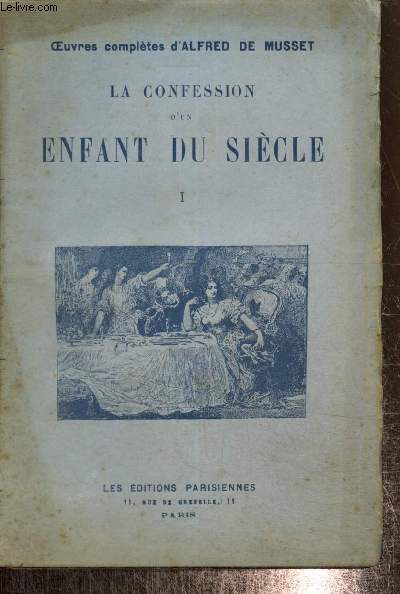 La Confession d'un Enfant du Sicle, tome I (Collection 