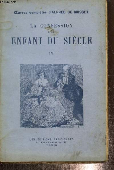 La Confession d'un Enfant du Sicle, tome IV (Collection 