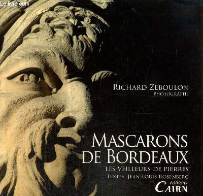 Mascarons de Bordeaux - Les Veilleurs de Pierre