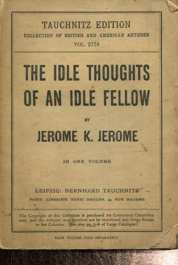 The idle thoughts of an idle fellow (Collection of British and American authors, n2776)