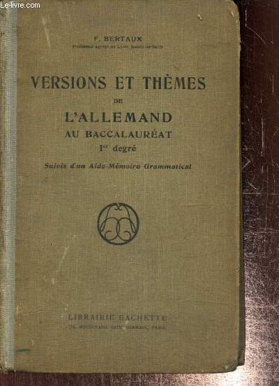 Versions et thmes de l'allemand au baccalaurat, suivis d'un aide-mmoire grammatical - 1er degr