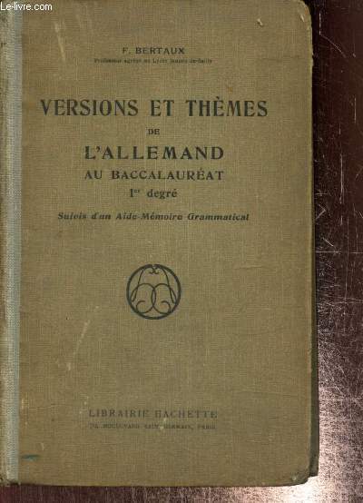 Versions et thmes de l'allemand au baccalaurat, suivis d'un aide-mmoire grammatical - 1er degr