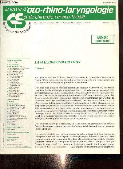 La lettre d'oto-rhyno-laryngologie et de chirurgie cervico-faciale, hors-srie (septembre 1990) : La maladie d'adaptation (Y. Manach) / Le systme immunitaire, organisation et manipulation (B. Dauvergne) / Synthse des travaux immunologiques d'Imocur /..