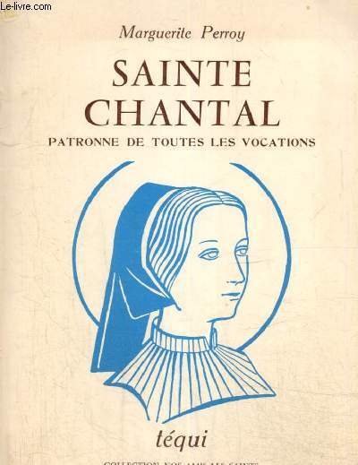Sainte Chantal - Patronne de toutes les vocations (Collection 