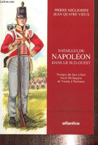 Batailels de Napolon dans le Sud-Ouest - Vestiges du face  face Soult-Wellington de Vitoria  Toulouse