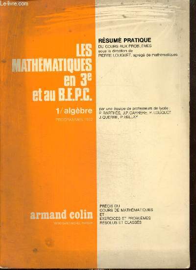 Les Mathmatiques en 3e et au B.E.P.C. - Tome I : Algbre