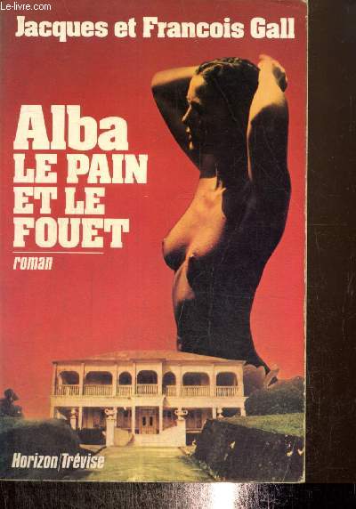Alba, tome I : Le Pain et le Fouet