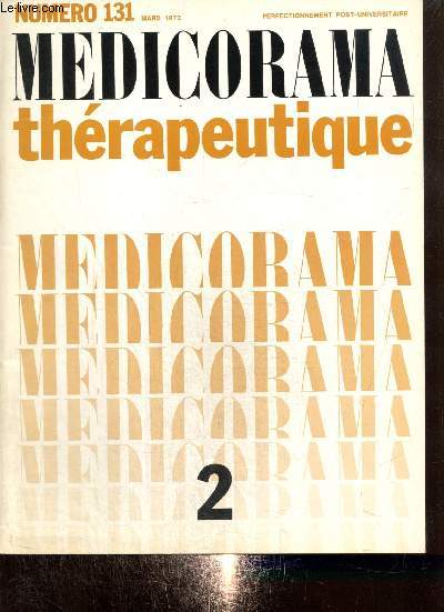 Medicorama, n131 (mars 1972) : Thrapeutique II / Traitement de la maladie tuberculeuse / Prophylaxie de l'infection tuberculeuse / Goitres, thyrodites et tumeurs thyrodiennes / Un cas d'clampsie ou des suites de couches imprvues /...