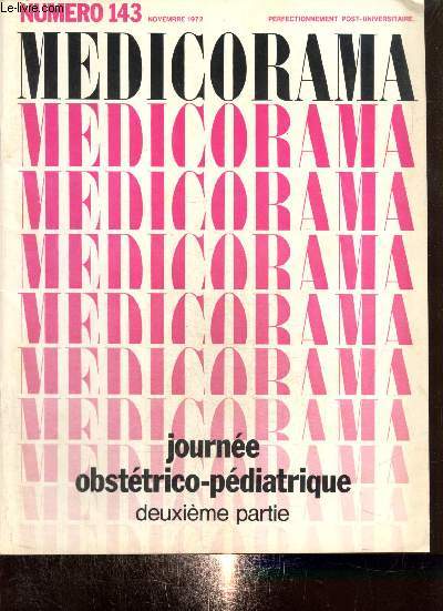 Medicorama, n143 (novembre 1972) : Journe obsttrico-pdiatrique (deuxime partie) : L'importance de la p.H.-mtrie en pratique quotidienne (Fournet J.P.) / Intrt thorique de la mthode (Cheynier J.M.) / ...