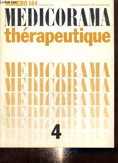 Medicorama, n144 (novembre 1972) : Thrapeutique IV : Hormonothrapie en gyncologie / Estrognes / Progestatifs / Les associations estro-progestatives / Les andrognes / Les inducteurs de l'ovulation /...