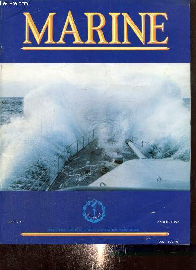 Marine, n179 (avril 1998) : Conception et acquisition de navires de guerre / Marine nationale actualit / Le Centre technique des systmes navals / De la construction navale militaire  l'off-shore /...