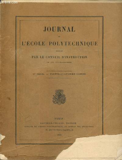 Journal de l'Ecole Polytechnique - IIe srie, 34e cahier : Petites dformations et petits mouvements des corps lastiques modernes (Charles Platrier) / Sur un problme fondamental de la thorie des involutions unicursales (Lon Pomey) /...