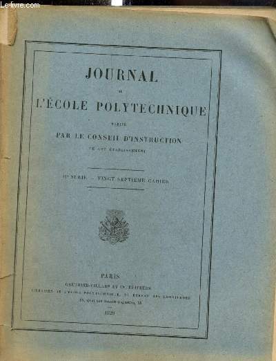 Journal de l'Ecole Polytechnique - IIe srie, 27e cahier : Etude gomtrique de certaines proprits gnrales des courbes et surface algbriques (Lon Pomey) / La gomtrie de l'univers (M. Lagneau) / Sur la stabilit sculaire (E. Jouquet) /...