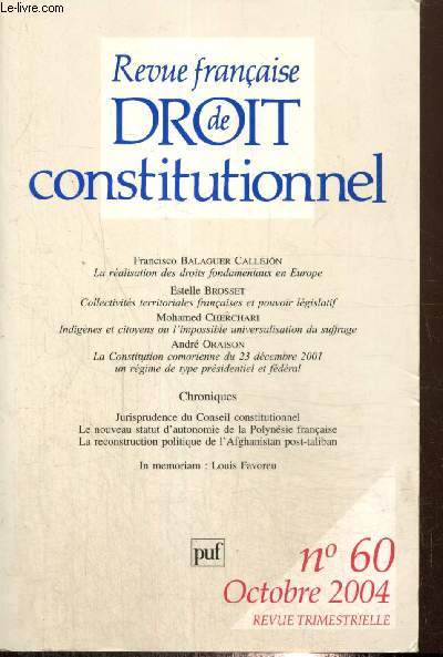 Revue franaise de droit constitutionnel, n60 (octobre 2004) : La ralisation des droits fondamentaux en Europe (Francisco Balaguer Callejon) / Collectivits territoriales franaises et pouvoir lgislatif (Estelle Brosset) /...