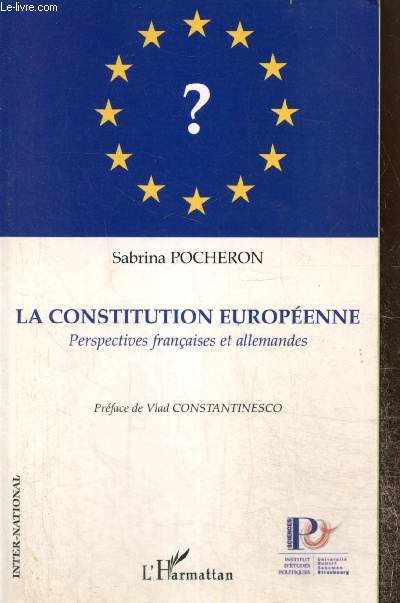 La Constitution Europenne - Perspectives franaises et allemandes (Collection 
