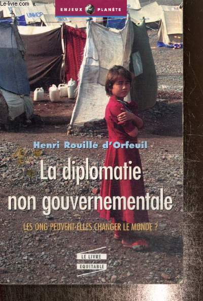 La diplomatie non gouvernementale : les ONG peuvent-elles changer le monde ? (Collection 