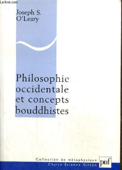 Philosophie occidentale et concepts bouddhistes (Collection de mtaphysique, chaire Etienne Gilson)