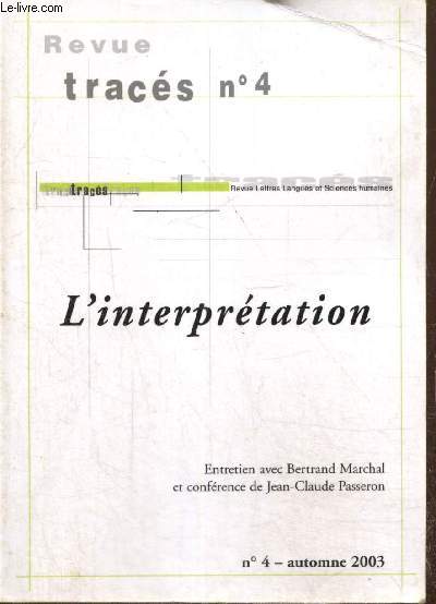 Revue Tracs, n4 (septembre 2003) : L'interprtation : Nitezsche et la radicalisation de l'interprtation (Anthony Manicki) / Le sociologue comme auteur (Erwan Le Mner) / Blanchot et l'hermneutique, une relation accidentelle (Jrmie Majorel) /...