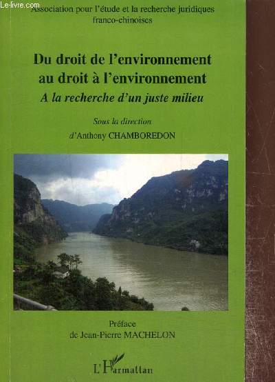 Du droit de l'environnement au droit  l'environnement - A la recherche d'un juste milieu