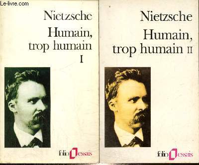 Humain, trop humain - Un livre pour esprits libres, tomes I et II (2 volumes)