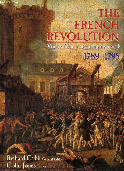 The French Revolution - Voices from a momentous epoch, 1789-1795