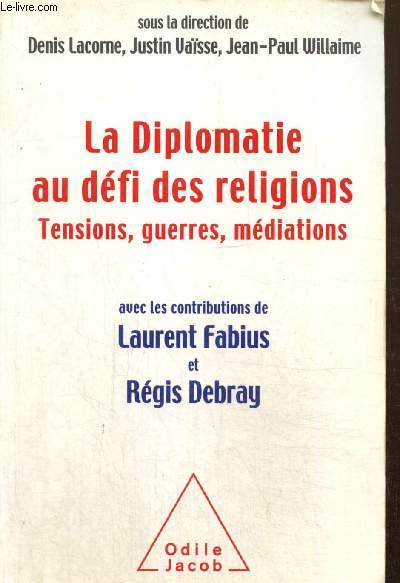 La Diplomatie au dfi des religions - Tensions, guerres, mdiations