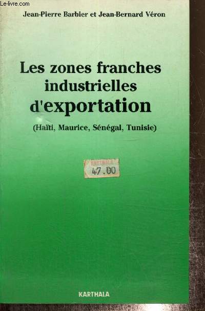 Les zones franches industrielles d'exportation (Haïti, Maurice, Sénégal, Tunisie) (Collection 