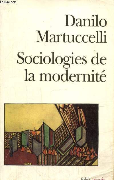 Sociologies de la modernit - L'itinraire au XXe sicle (Collection 