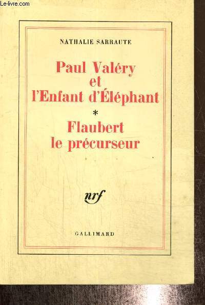 Paul Valry et l'Enfant d'Elphant / Flaubert le Prcurseur