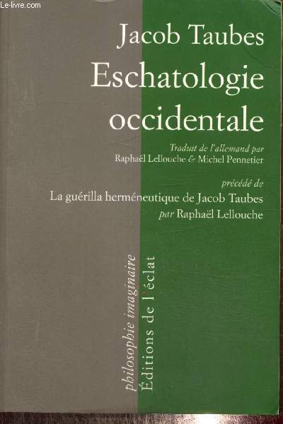 Eschatologie occidentale, prcd de La gurilla hermneutique de Jacob Taubes (Collection 