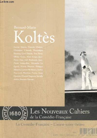 Les Nouveaux Cahiers de la Comdie Franaise, n1 (mars 2007) : Bernard-Marie Kolts : Les annes TNS ( Yves Ferry, Moni Grgo) / Paysages extrieurs (Philippe Minyana) / Souvenirs rchauffs  la hte (Jean-pierre Lonardini) /...