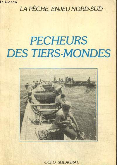 Le Pche, enjeu Nord-Sud, tome II : Pcheurs des Tiers-Mondes - Supplment  la Lettre de Solagral n51 (septembre 1986)