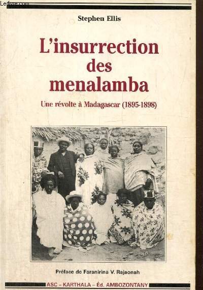 L'insurrection des menalamba - Une rvolte  Madagascar (1895-1898)