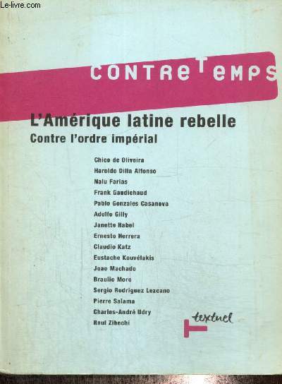 Contretemps, n'10 (mai 2004) - L'Amrique latine rebelle, contre l'ordre imprial - Le volcan latino-amricain (Janette Habel) / Au-del du nolibralisme (Claudio Katz) / rsistances populaires aux privatisations (Raul Zibechi) /...