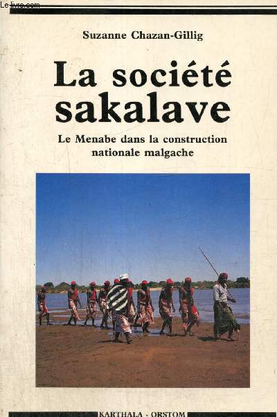 La socit sakalave - Le Menabe dans la construction nationale malgache (1947-1972) (Collection 
