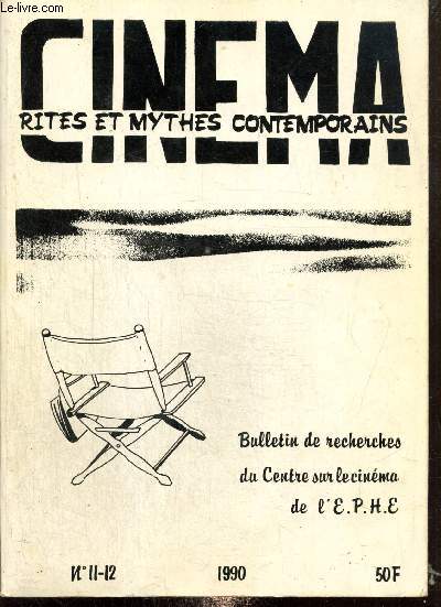 Cinma, rites et mythes contemporains - Bulletin de recherches du Centre sur le Cinma de l'E.P.H.E., n11-12