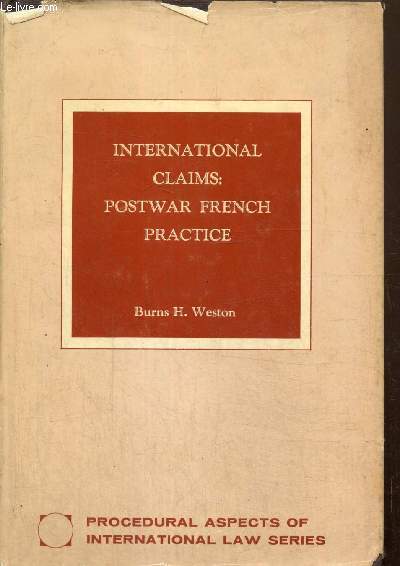 International Claims : Postwar French Practice (Procedural Aspects of International Law Series, n9)
