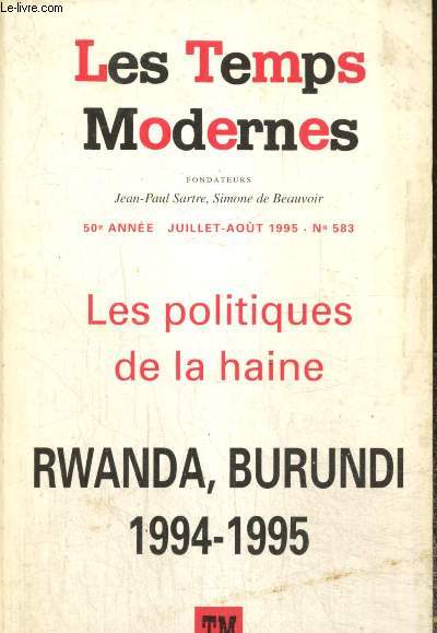 Les Temps Modernes, 50e anne, n583 (juillet-aot 1995) - Les politiques de la haine : Rwanda, Buruni, 1994-1995 - S'engager contre les ngations (Claudine Vidal, Marc Le Pape) / Les divisions de l'Eglise rwandaises (M.A.) / ...