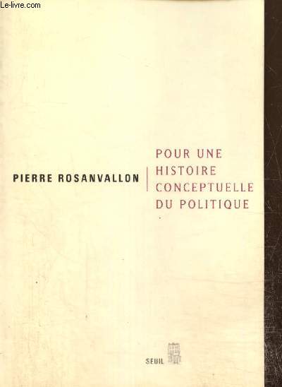 Pour une histoire conceptuelle politique - Leon inaugurale au Collge de France faite le jeudi 28 mars 2002