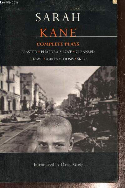 Complete Plays : Blasted / Phaedra's Love / Cleansed / Crave / 4.48 Psychosis / Skin