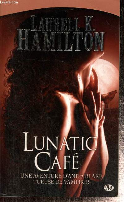 Une aventure d'Anita Blake, tueuse de vampires, tome IV : Lunatic Caf