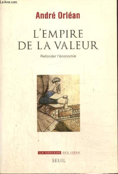 L'Empire de la valeur - Refonder l'conomie (Collection 