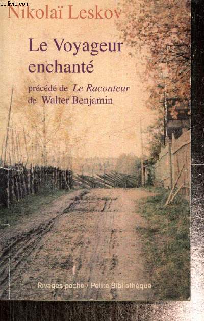 Le Voyageur enchant, prcd de Le Raconteur de Walter Benjamin (Collection 
