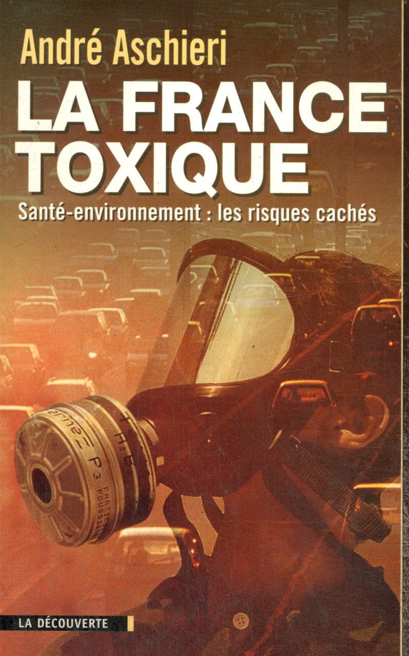 La France toxique - Sant-environnement, les risques cachs
