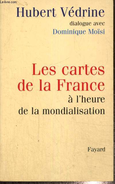 Les cartes de France à l'heure de la mondialisation - Dialogue avec Dominique Moïsi