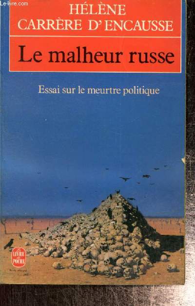 Le malheur russe - Essai sur le meurtre politique (Livre de Poche n6916)