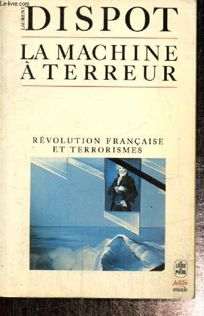 La machine  terreur - Rvolution franaise et terrorisme (Livre de Poche n4016)