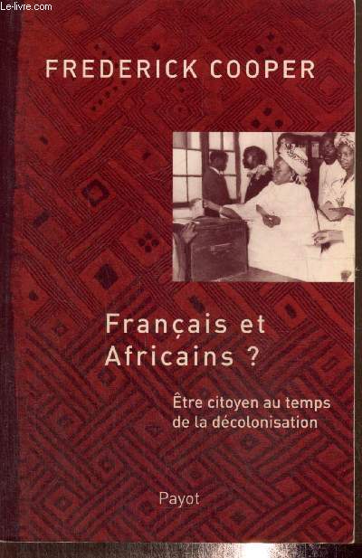 Franais et Africains ? Etre citoyen au temps de la colonisation
