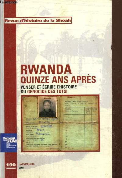 Revue d'Histoire de la Shoah, n190 (janvier/juin 2009) : Rwanda, quinze ans aprs - Penser et crire l'histoire du gnocide des Tutsi