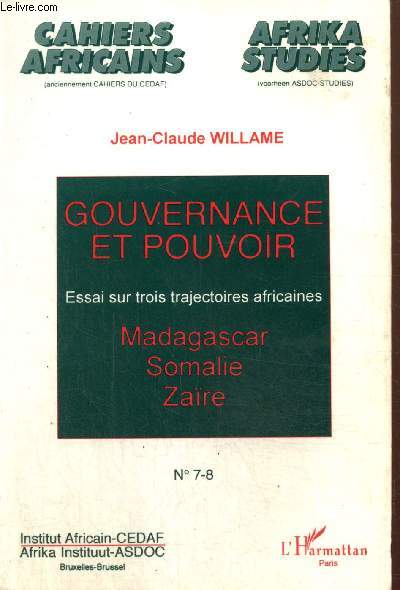 Cahiers Africains / Afrika Studies, n7-8 : Gouvernance et pouvoir - Essai sur trois trajectoires africaines : Madagascar, Somalie, Zare